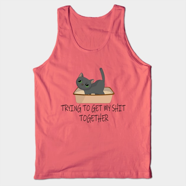 Trying to get my shit together - funny cat meme Tank Top by Make It Simple